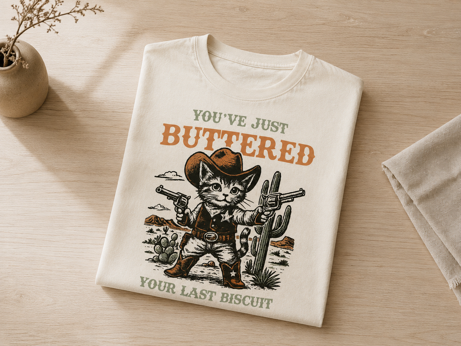 You’ve just buttered your last biscuit t-shirt