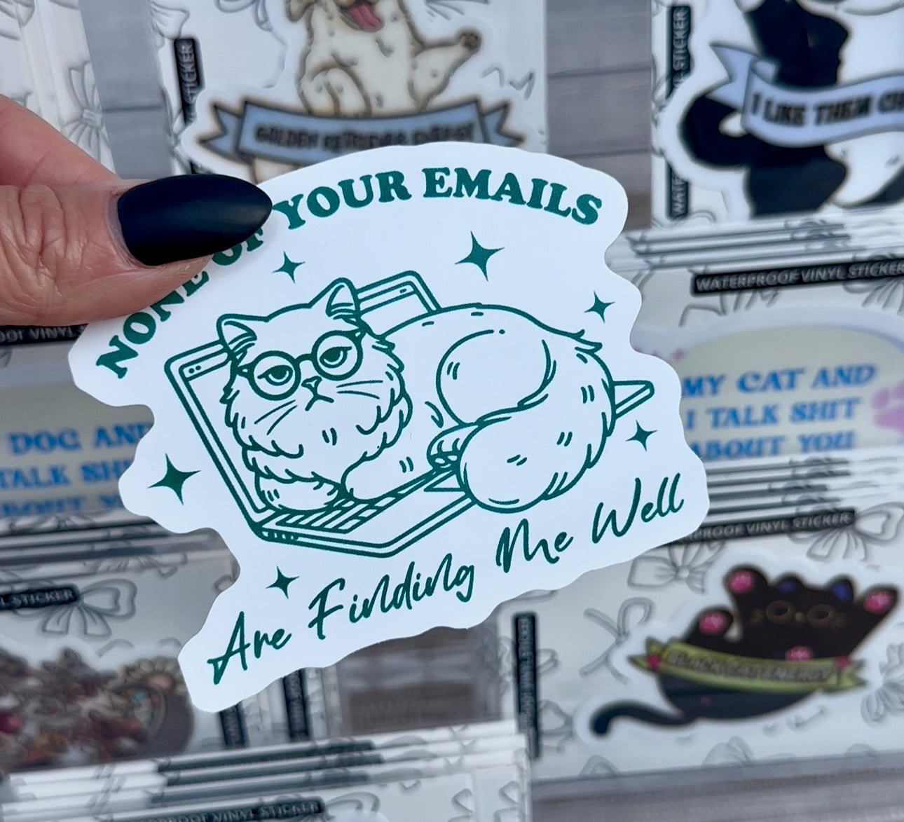 Cat none of your emails are finding me well sticker